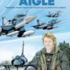 Caroline Aigle. Première femme pilote de chasse en escadron de combat, Jean-François Vivier