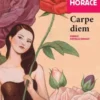 Carpe diem. Edition bilingue français-latin, horace