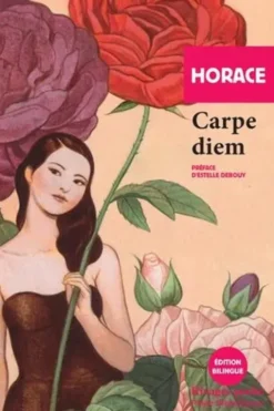 Carpe diem. Edition bilingue français-latin, horace