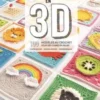 Carrés au crochet en 3D. 100 modèles au crochet pour des carrés en relief, Caitie Moore