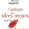 Catalogue des idées reçues sur la langue, Marina Yaguello