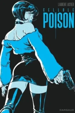 Cellule Poison : Intégrale, Laurent Astier
