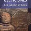 Celticismes. Les Gaulois et nous, Francis Favereau