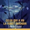 Celui qui a vu la forêt grandir, Lina Nordquist