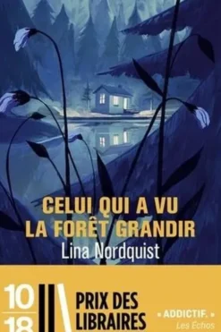 Celui qui a vu la forêt grandir, Lina Nordquist