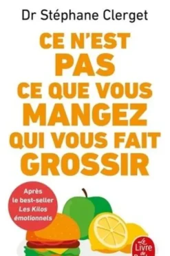 Ce n'est pas ce que vous mangez qui vous fait grossir, Stéphane Clerget