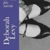 Ce que je ne veux pas savoir. Une réponse au "Pourquoi j'écris" de George Orwell (1946), Deborah Levy