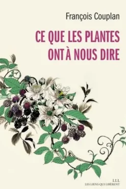 Ce que les plantes ont à nous dire, François Couplan