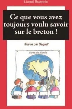 Ce que vous avez toujours voulu savoir sur le breton !, Lionel Buanic