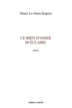 Ce rien d'osier m'éclaire, Henri Le Guen-Kâpras
