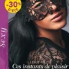 Ces instants de plaisir ; Pour être à toi ; Le maître de ses nuits, Leslie Kelly