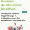 Cessons de démotiver les élèves. 21 clés pour favoriser l'apprentissage et le développement des compétences psychosociales, 4e édition, Daniel Favre