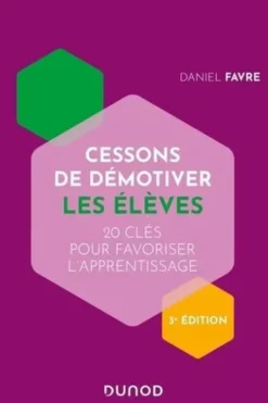 Cessons de démotiver les élèves. 3e édition, Daniel Favre