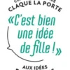 C'est bien une idée de fille !. Comment le monde claque la porte aux idées des femmes, Marçal Katrine