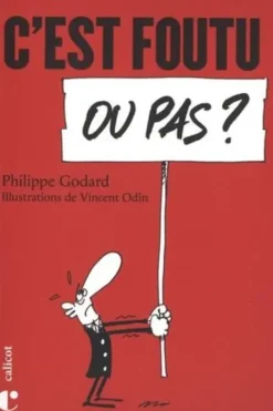 C'est foutu ou pas ?, Philippe Godard