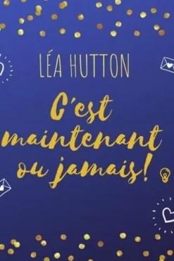 C'est maintenant ou jamais !, Léa Hutton