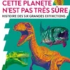 Cette planète n'est pas très sûre. Histoire des six grandes extinctions, Alexis Jenni