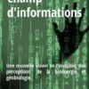 Champ d'informations. Une nouvelle vision de l’invisible, des perceptions, de la bioénergie et géobiologie, Jean-Pierre Marty