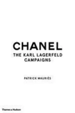 Chanel. The Karl Lagerfeld campaigns, Patrick Mauriès