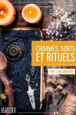 Charmes, sorts et rituels, Ray-T Malbrough