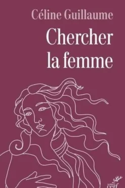 Chercher la femme, Céline Guillaume