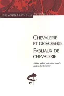 Chevalerie et grivoiserie-Fabliaux de chevalerie, Anonyme