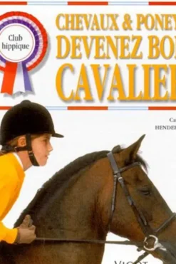 Chevaux et poneys, devenez bon cavalier, Carolyn Henderson