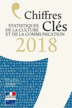 Chiffres clés. Statistiques de la culture et de la communication, Edition 2018, Ministère de la Culture