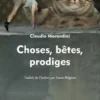Choses, bêtes, prodiges, Claudio Morandini
