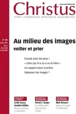 Christus N° 280, octobre 2023 : Au milieu des images. Veiller et prier, Thierry Anne
