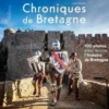 Chroniques de Bretagne. 100 photos pour revivre l'histoire de Bretagne, Julien Danielo