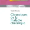 Chroniques de la maladie chronique, Todd Meyers