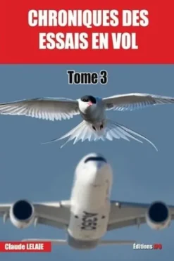 Chroniques des essais en vol. Tome 3, Claude Lelaie