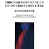 Chroniques d'une ville qu'on croit connaitre. Braveheart, Wael Kadour