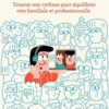 "Chut, j'ai un call !". Trouver son rythme pour équilibrer vies familiale et professionnelle, Héloïse Tillinac