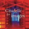 Citadelle des images. Carte blanche à Anne Garde au fort de Saint-Cyr, Gilles Gosset