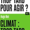 Climat : trop tard pour agir ?, Hugo Viel