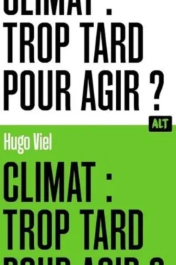 Climat : trop tard pour agir ?, Hugo Viel