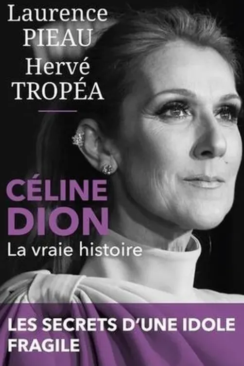 Céline Dion. La vraie histoire, Laurence Pieau