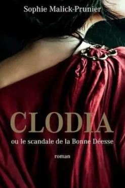 Clodia ou le scandale de la Bonne Déesse, Sophie Malick-Prunier