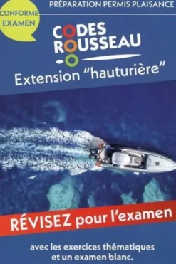 Codes Rousseau. Préparation Permis Plaisance Extension "hauturière"