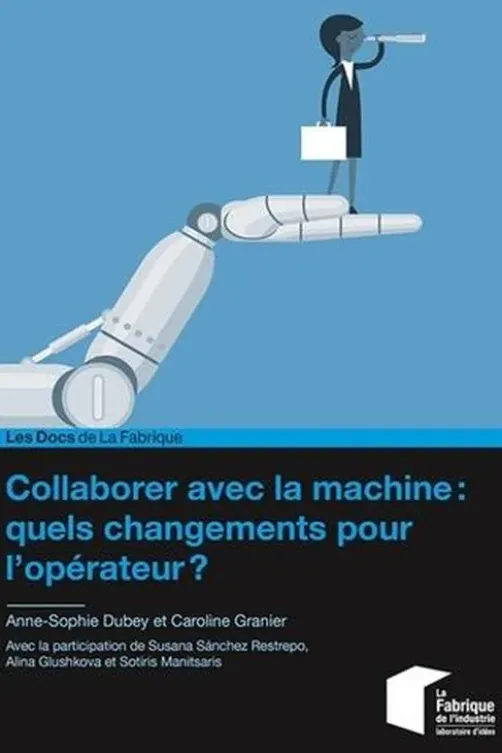 Collaborer avec la machine : quels changements pour l'opérateur ?, Anne-Sophie Dubey