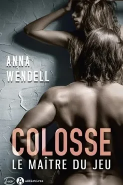 Colosse. Le Maître du Jeu, Anna Wendell