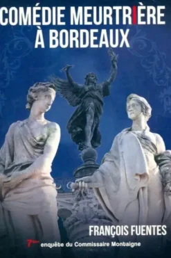 Comédie meurtrière à Bordeaux, François Fuentes