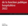 Commentaire du statut de la fonction publique hospitalière. 15e édition, Fabrice Dion