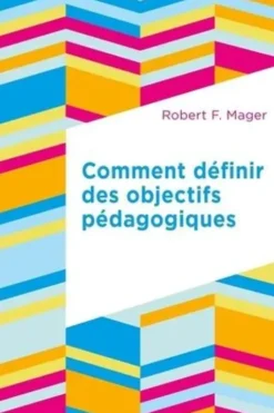 Comment définir des objectifs pédagogiques, Robert F. Mager
