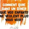 Comment dire dans un dîner que vos enfants ne veulent plus vous voir ? Mère indigne ou mère décomplexée ?, Olivia Lancelin