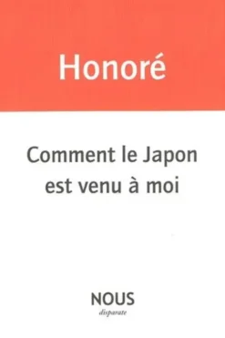 Comment le Japon est venu à moi, Jean-Paul Honoré