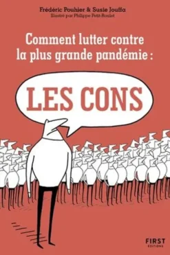 Comment lutter contre la plus grande pandémie : les cons, Susie Jouffa