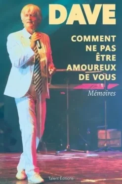 Comment ne pas être amoureux de vous. Mémoires, Dave